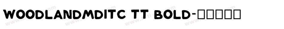 WoodlandMdITC TT Bold字体转换